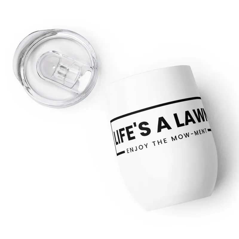 Life‘s A Lawn Wine Tumbler