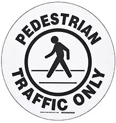 Brady 104509 "PEDESTRIAN TRAFFIC ONLY" Floor Sign, 17" Diameter